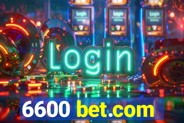 6600 bet.com